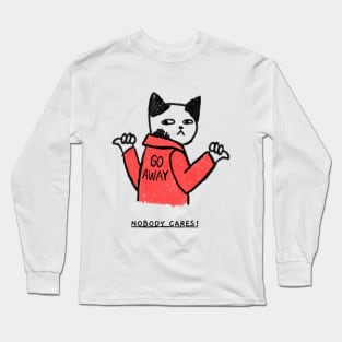 GO AWAY NOBODY CARES Long Sleeve T-Shirt